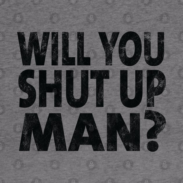 Shut Up Man shut up man donald trump by Gaming champion